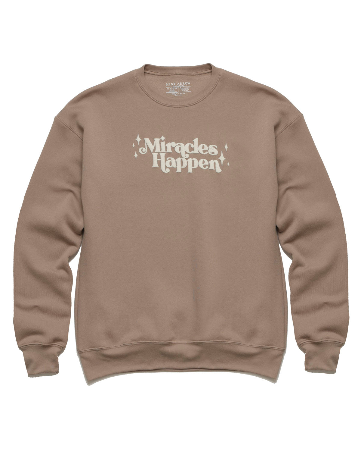 Miracles Happen Sweatshirt 2.0