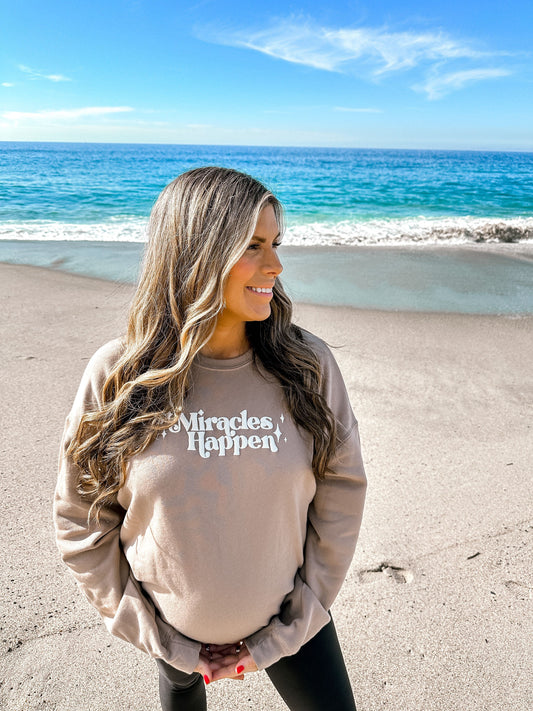 Miracles Happen Sweatshirt 2.0